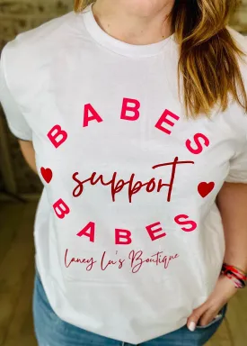 Babes Support Babes Tee