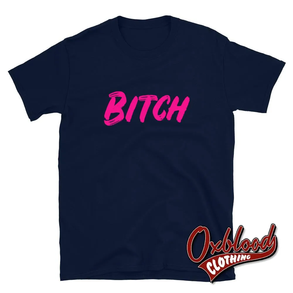 Bitch T-Shirt - Obscene & Offensive Clothing