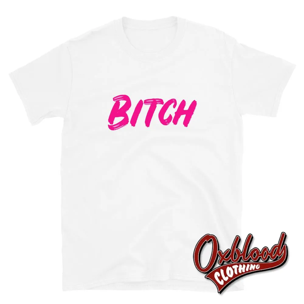 Bitch T-Shirt - Obscene & Offensive Clothing