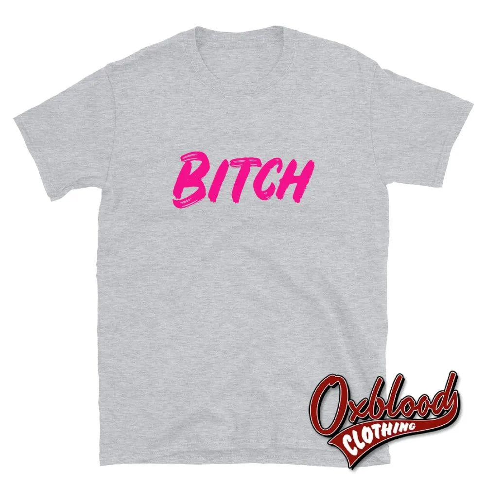 Bitch T-Shirt - Obscene & Offensive Clothing