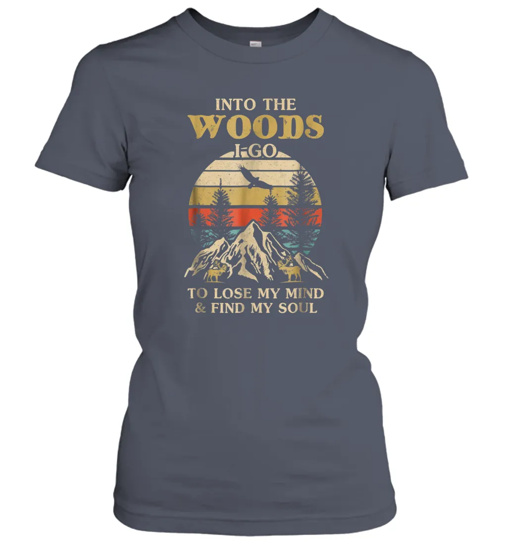 Into The Woods I Go To Lose My Mind And Find My Soul Women Cotton T-Shirt