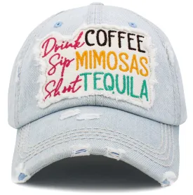 KBV1419 "Drink Coffee Sip Mimosa Shoot Tequila" Vintage Distressed Ballcap